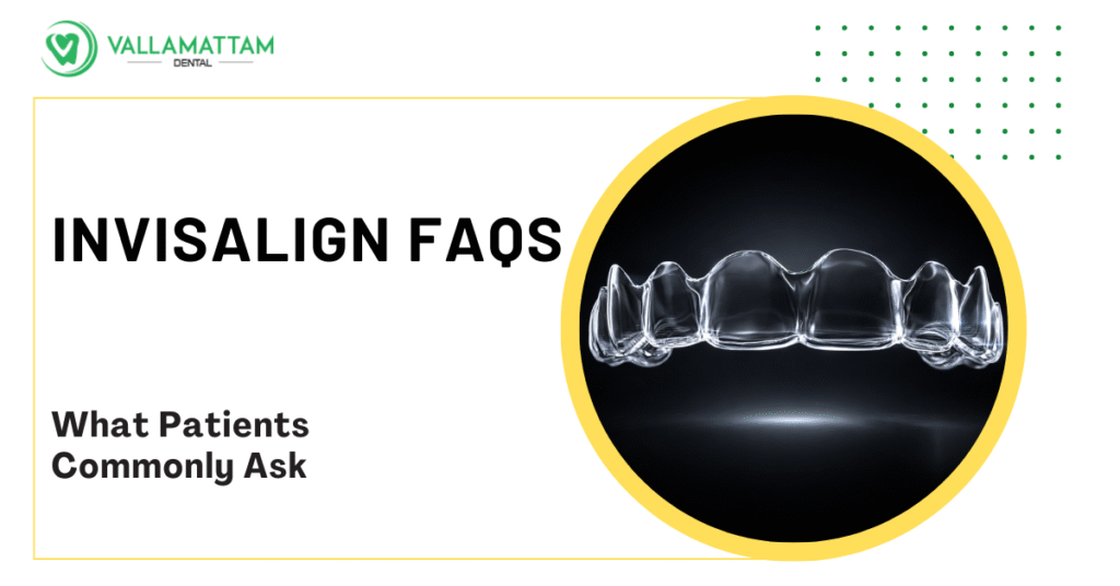 Invisalign FAQs – What Patients Commonly Ask